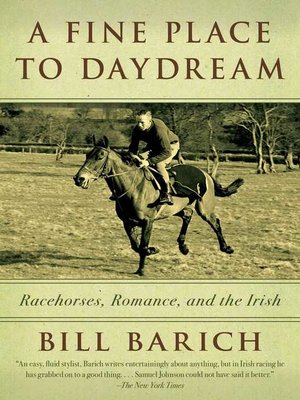 cover image of A Fine Place to Daydream: Racehorses, Romance, and the Irish